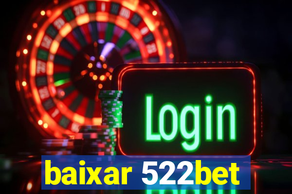 baixar 522bet